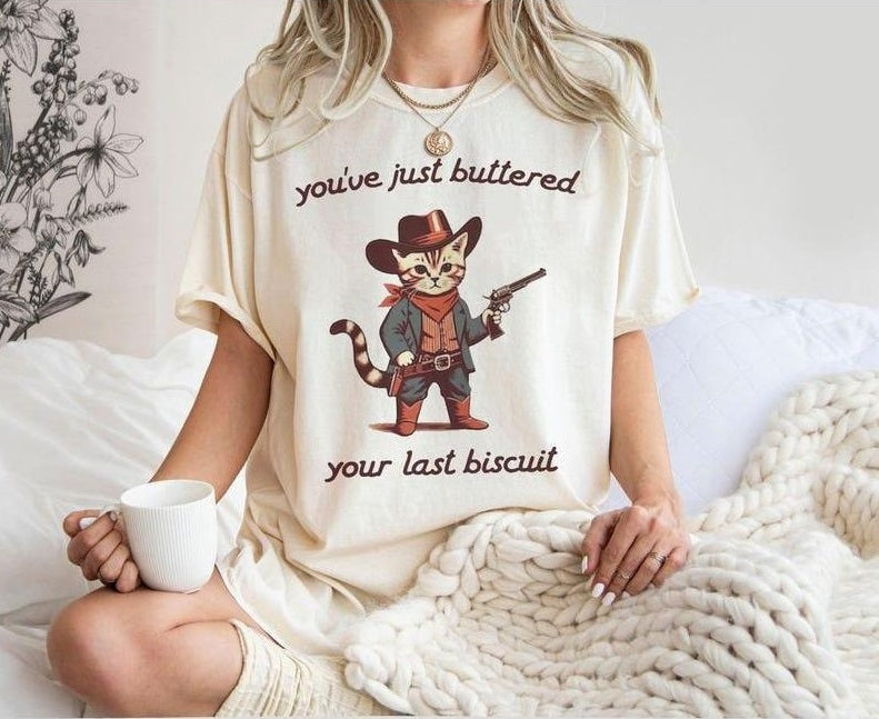 You've Just Buttered Your Last Biscuit Shirt, Funny Cowboy Cat Tshirt, Meowdy Partner Cozy Cat Shirt