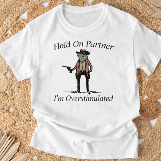 Hold On Partner I'm Overstimulated Cowboy Frog Vintage T-Shirt