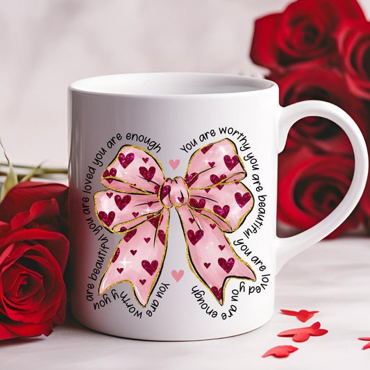 Valentine Ceramic Mug, Cute Coquette Bow You Are Beautiful Worthy Loved, Gift for Her, Valentine's Day Mug, Coffee Cup